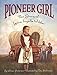 Pioneer Girl: The Story of Laura Ingalls Wilder (Little House Nonfiction) by William Anderson, Dan Andreasen