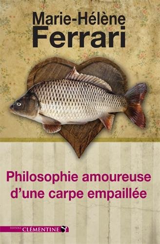 Télécharger Philosophie Amoureuse d'une Carpe Empaillee PDF Ebook En Ligne