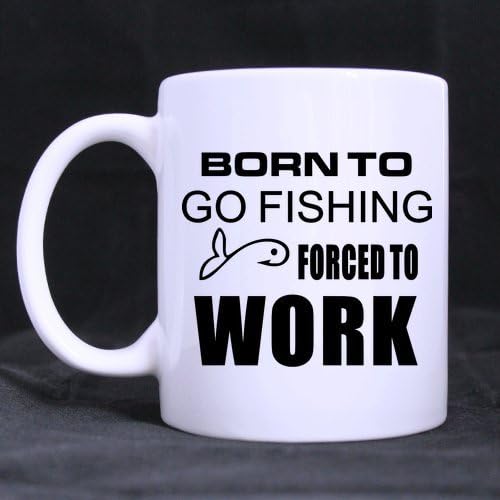 Fishermen Mug - New Style Born to go Fishing Forced to Work Coffee Mug or Tea Cup - 11 ounces