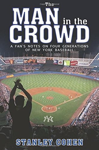 Man in the Crowd: A Fan's Notes on Four Generations of New York Baseball by Stanley Cohen (2012-07-01) francais