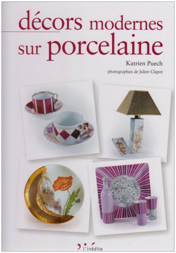 Télécharger Décors modernes sur porcelaine : Tome 1, édition bilingue français-anglais PDF