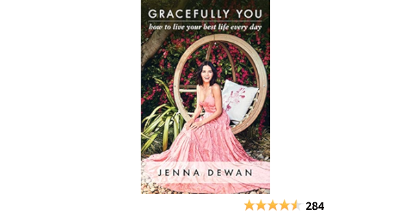 Gracefully You Finding Beauty And Balance In The Everyday Amazon De Dewan Jenna Fremdsprachige Bucher