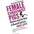 Female Chauvinist Pigs: Women and the Rise of Raunch Culture: Woman and the Rise of Raunch Culture