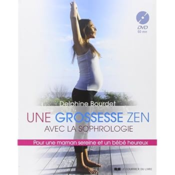 Une grossesse zen : Pour une maman sereine et un bébé heureux (1DVD)