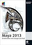 Autodesk Maya 2013: 3D-Animation vom Concept zum Final (mitp Grafik) by Alexander N. Ostermann