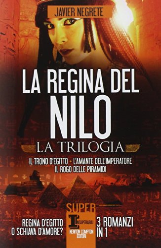 La regina del Nilo: Il trono d'Egitto-L'amante dell'imperatore-Il rogo delle piramidi
