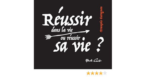 Reussir Dans La Vie Ou Reussir Sa Vie Amazon Fr Garagnon Francois Livres