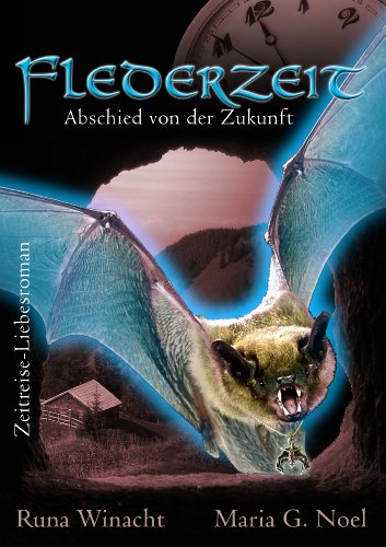 Download Flederzeit - Abschied von der Zukunft (Zeitreise-Roman): 3 Download Flederzeit - Abschied von der Zukunft (Zeitreise-Roman): 3
