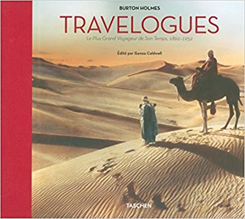 Télécharger Travelogues : Burton Holmes. Le Plus Grand Voyageur de Son Temps, 1892-1952 livre En ligne