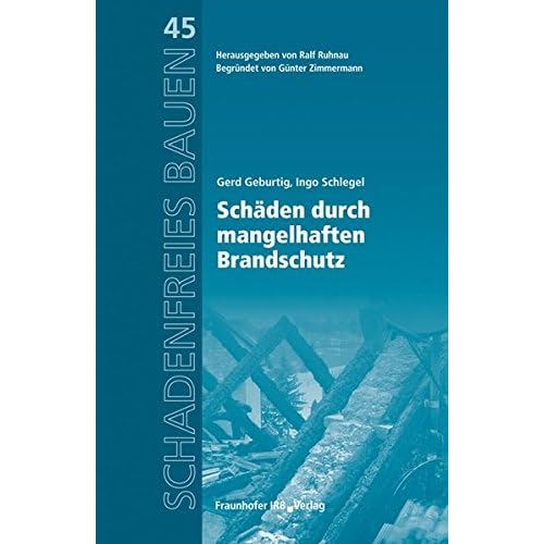 [PDF] Download Scháden durch mangelhaften Brandschutz.: Reihe begründet von Günter Zimmermann. (Schadenfreies Bauen) Kostenlos
