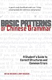 Image de Basic Patterns of Chinese Grammar: A Student's Guide to Correct Structures and Common Errors