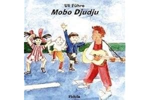 Mobo Djudju - Lieder für Kinder: Fidula-CD: 16 Lieder für Kinder von 4-12 Jahren in Kindergarten, Schule, Chor und auf dem Spielplatz: Lieder für Kinder. 50 Min.