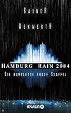 Buchinformationen und Rezensionen zu Hamburg Rain 2084. Die komplette erste Staffel von Rainer Wekwerth