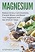 Produktbild Magnesium: Reduce Stress, Cure Insomnia, Prevent Illness, And Boost Your Happiness And Sex Drive In 7 Days ((Supplements, Vitamins, Minerals), Band 1)