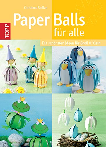 Download Paper Balls für alle: Die schönsten Ideen für Groß & Klein Download Paper Balls für alle: Die schönsten Ideen für Groß & Klein
