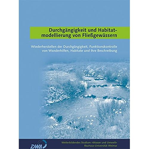 [PDF] Download Durchgángigkeit und Habitatmodellierung von Fließgewássern: Wiederherstellen der Durchgángigkeit, Funktionskontrolle von Wanderhilfen, Habitate und ... (Weiterbildendes Studium »Wasser und Umwelt«) Kostenlos