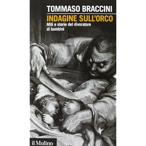 Indagine sull'orco. Miti e storie del divoratore di bambini Indagine sull'orco. Miti e storie del divoratore di bambini