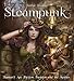 Steampunk: Fantasy Art, Fashion, Fiction & The Movies (Gothic Dreams) by 