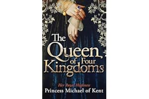 The Queen Of Four Kingdoms by of Kent. HRH Princess Michael ( 2013 ) Hardcover