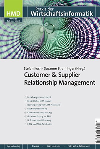 Customer & Supplier Relationship Management: Beziehungsmanagement, Betrieblicher CRM-Einsatz, Identifizierung von CRM-Prozessen, Relationship Banking, ... (HMD - Praxis der Wirtschaftsinformatik)