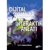 Dijital Oyunlar ve İnteraktif Anlatı