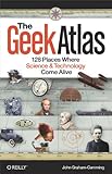 Image de The Geek Atlas: 128 Places Where Science and Technology Come Alive
