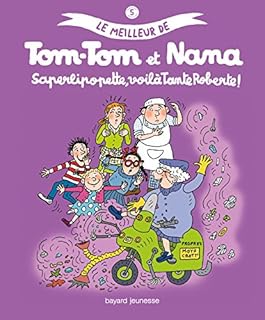 jaquette livre Le meilleur de Tom-Tom et Nana, Tome 5 : Saperlipopette, voilà tante Roberte !