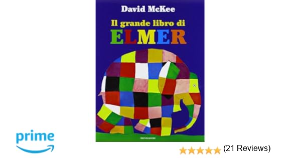 Amazonit Il Grande Libro Di Elmer Ediz Illustrata - 