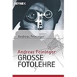 Andreas Feiningers große Fotolehre
