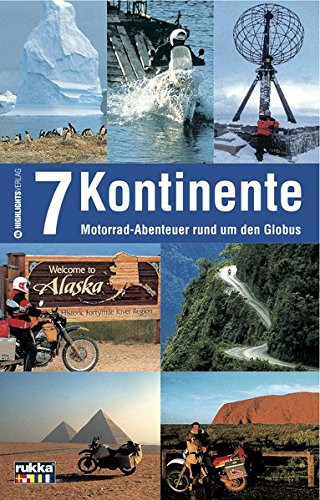 Download 7 Kontinente: Motorrad-Abenteuer rund um den Globus Download 7 Kontinente: Motorrad-Abenteuer rund um den Globus