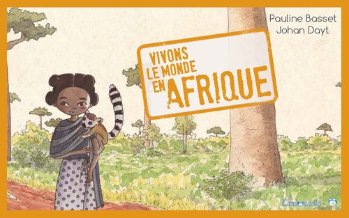 couverture de : Vivons le monde en Afrique