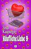 Bücher Neuerscheinungen 2022 - Käufliche Liebe 9 von Sissi Kaipurgay