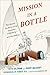 Mission in a Bottle: The Honest Guide to Doing Business Differently--and Succeeding (English Edition) by 