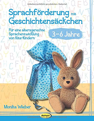 Download Sprachförderung mit Geschichtensäckchen (3-6): Für eine altersgerechte Sprachentwicklung von Kita-Kindern (3?6 Jahre) Download Sprachförderung mit Geschichtensäckchen (3-6): Für eine altersgerechte Sprachentwicklung von Kita-Kindern (3?6 Jahre)