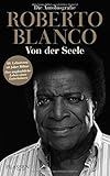 Image de Roberto Blanco: Von der Seele: Die Autobiografie