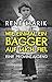 Wie einmal ein Bagger auf mich fiel: Eine Provinzjugend by René Marik