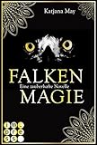 'Falkenmagie: Eine zauberhafte Novelle' von Katjana May