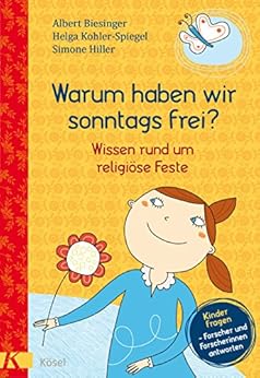 Warum haben wir sonntags frei?: Wissen rund um religiöse Feste