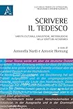Image de Scrivere il tedesco. Varietà culturali, linguisti