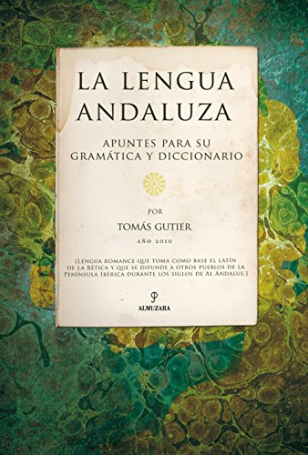 La lengua Andaluza: Apuntes para su Gramática y diccionario