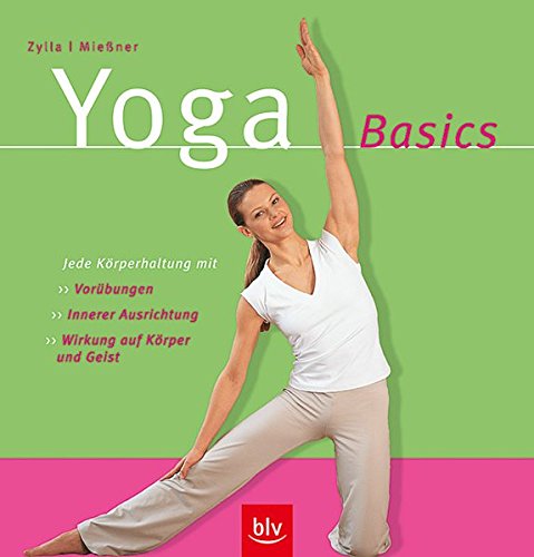 Download Yoga Basics: Jede Körperhaltung mit Vorübungen, innere Ausrichtung, Wirkung auf Körper und Geist Download Yoga Basics: Jede Körperhaltung mit Vorübungen, innere Ausrichtung, Wirkung auf Körper und Geist