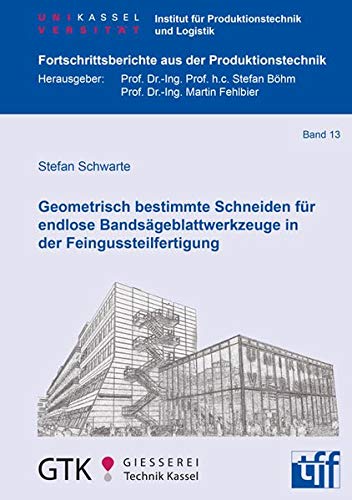 Preisvergleich Produktbild Geometrisch bestimmte Schneiden für endlose Bandsägeblattwerkzeuge in der Feingussteilfertigung (Fortschrittsberichte aus der Produktionstechnik)