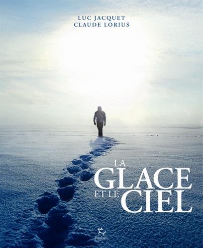 Télécharger La glace et le ciel Francais PDF