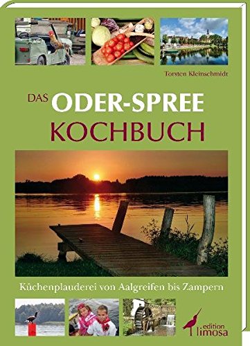 Download Das Oder-Spree Kochbuch: Küchenplauderei von Aalgreifen bis Zampern Download Das Oder-Spree Kochbuch: Küchenplauderei von Aalgreifen bis Zampern
