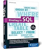 Einstieg in SQL: Für alle wichtigen Datenbanksysteme: MySQL, PostgreSQL, MariaDB, MS SQL. Ohne Vorkenntnisse einsteigen! by Michael Laube