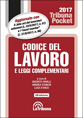 Codice del lavoro e leggi complementari Codice del lavoro e leggi complementari