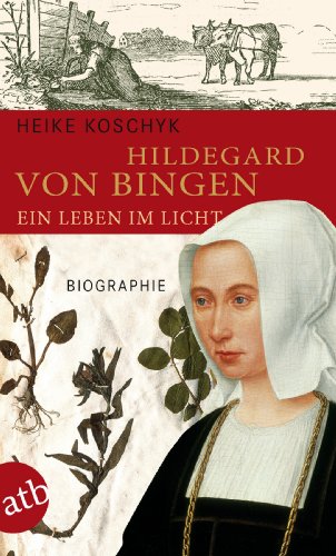 Download Hildegard von Bingen. Ein Leben im Licht: Biographie Download Hildegard von Bingen. Ein Leben im Licht: Biographie
