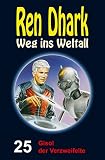 Image de Ren Dhark – Weg ins Weltall 25: Gisol der Verzweifelte