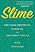 Produktbild Slime: How Algae Created Us, Plague Us, and Just Might Save Us
