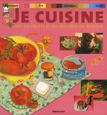 couverture de : JE CUISINE AVEC LES FRUITS ET LES LEGUMES DU MARCHE